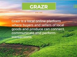 grazr is a local online platform where buyers and sellers of local goods and produce can connect, communicate, and perform transactions